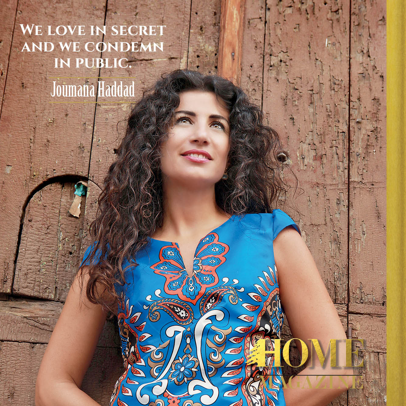 "We love in secret and we condemn in public."