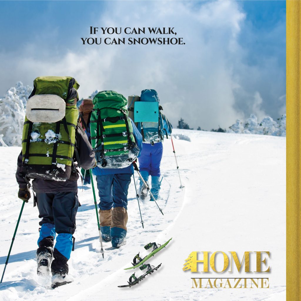 "If you can walk, you can snowshoe."