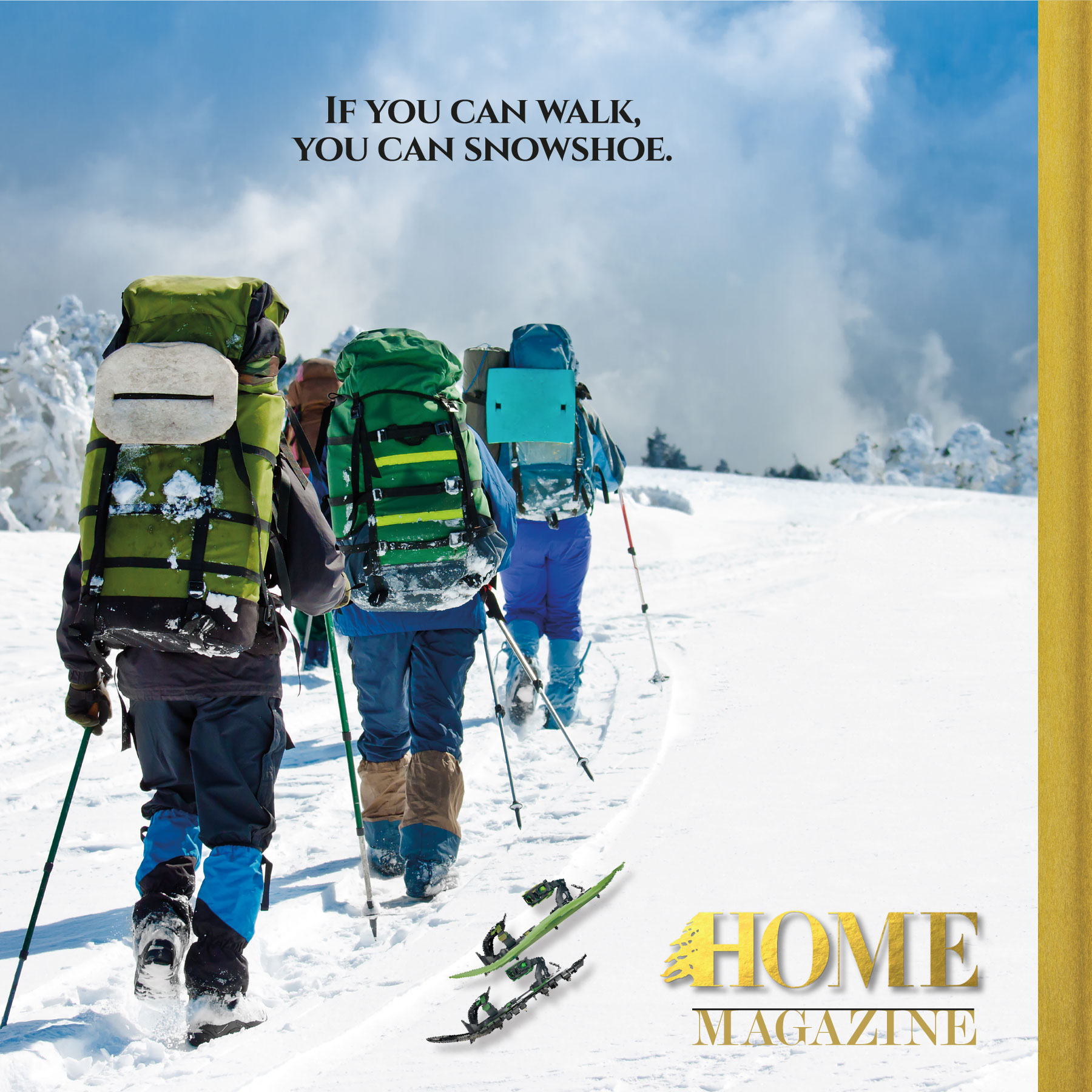 "If you can walk, you can snowshoe."